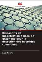 Anuj Nehra | Dispositifs De BiodéTection à Base De GraphèNe Pour La DéTection...