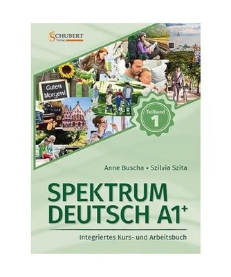 Spektrum Deutsch A1+: Teilband 1: Integriertes Kurs- und Arbeitsbuch für Deutsc