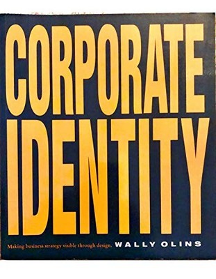 Corporate Identity: Making Business Strategy Visible Through Des