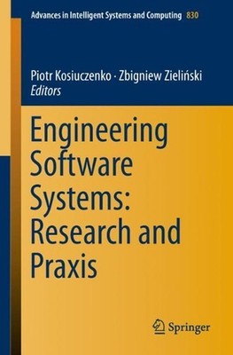 Engineering Software Systems: Research and Praxis by Piotr Kosiuczenko (English)