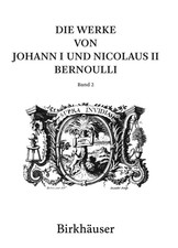 Die Werke von Johann I und Nicolaus II Bernou...