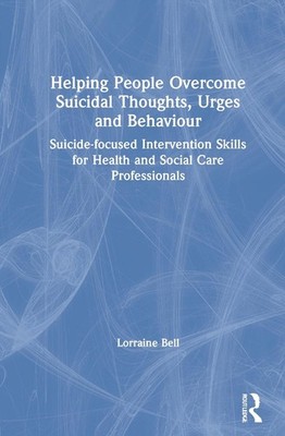 Helping People Overcome Suicidal Thoughts, Urges and Behaviour: Suicide-focused