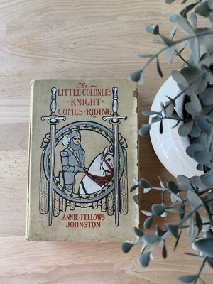 The Little Colonels Knight Comes Riding Annie Fellows Johnston 1907 Book HTF