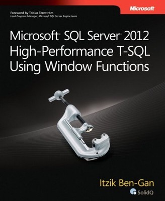 Microsoft SQL Server 2012 High Performance T-SQL Using Window Fu