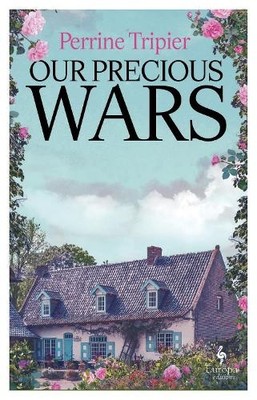 Perrine Tripier Our Precious Wars (Taschenbuch)