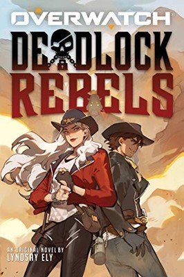 Deadlock Rebels: An Afk Book (Overwatch), Ely, Lyndsay