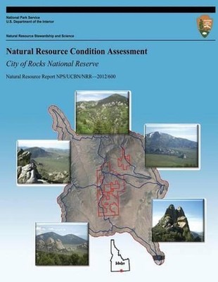 Natural Resource Condition Assessment: City of Rocks National Reserve: Natural R