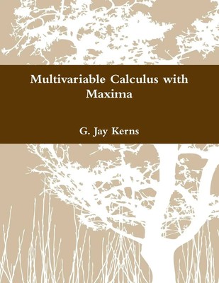 Multivariable Calculus with Maxima G. Jay Kerns Taschenbuch Englisch 2009