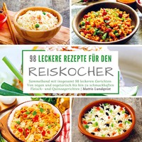 98 Leckere Rezepte FüR Den Reiskocher | Mattis Lundqvist | Taschenbuch | 120 S.