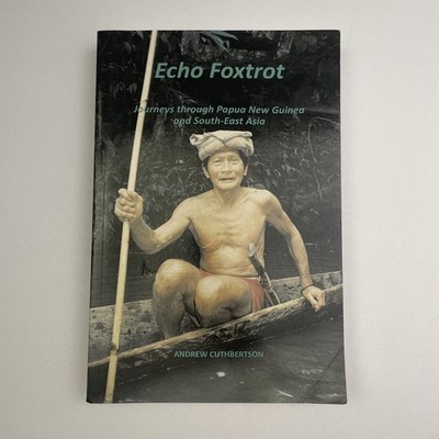 SIGNED Echo Foxtrot By Andrew Cuthbertson - 2021 Paperback Book - Asia