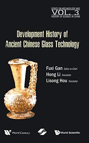 History of Ancient Chinese Glass Technique Development: 3 (2021)