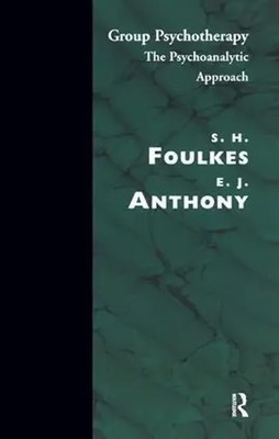 Group Psychotherapy | E.J. Anthony | The Psychoanalytic Approach | Taschenbuch