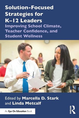 Solution-Focused Strategies for K-12 Leaders Marcella D. Stark (u. a.) Buch 2025