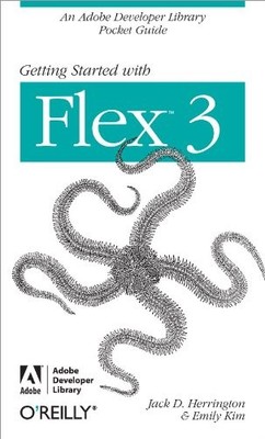 Getting Started with Flex 3: An Adobe Developer Library Pocket G