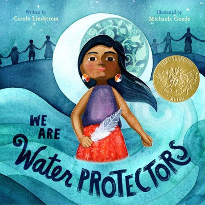 We Are Water Protectors by Carole Lindstrom [Hardback, 48 pages]