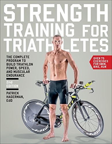 Strength Training for Triathletes: The Complete Program to Build