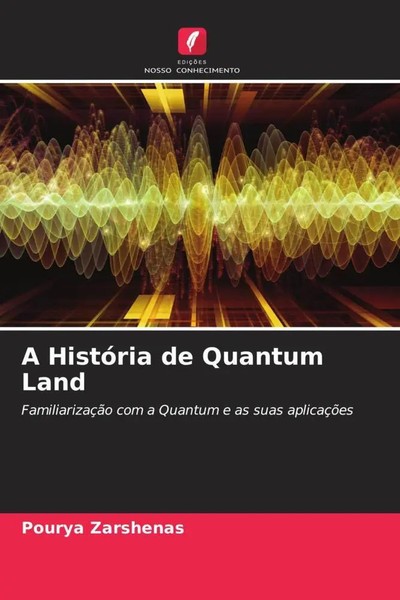 Pourya Zarshenas | A HistóRia De Quantum Land | Taschenbuch | Portugiesisch-image