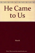 He Came to Us
