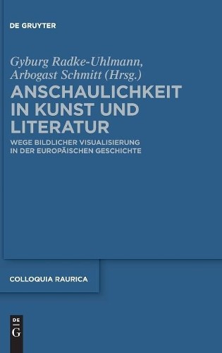 Arbogast Schmitt Anschaulichkeit in Kunst und Literatur (Hardback)
