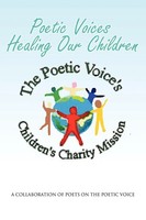 The Poets Of The Poetic Voice | Poetic Voices Healing Our Children | Taschenbuch