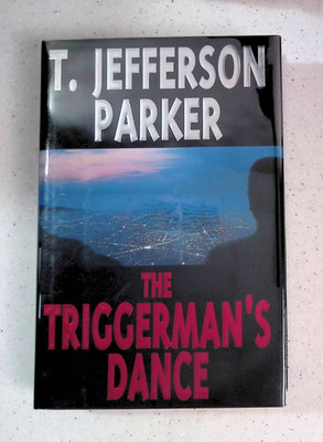 The Triggerman's Dance by T. Jefferson Parker, Signed, 1st Edition, HC/DJ, 1996