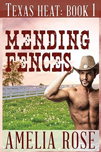 Mending Fences: Texas Heat Series: Book 1, Rose, Amelia 9781630227562 New<-