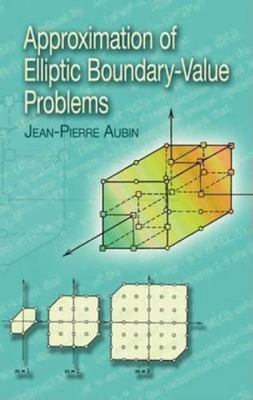 Approximation of Elliptic Boundary-Value Problems, Aubin, Jean-Pierre, 978048645
