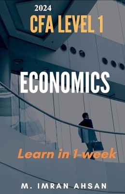 Economics for CFA 2024: level 1 in just one week (Cfa L -  NEW M Imran Ahsan 202
