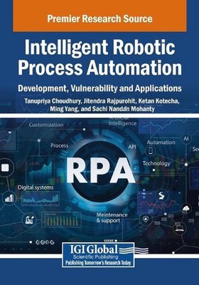 Intelligent Robotic Process Automation: Development, Vulnerability and Applicati