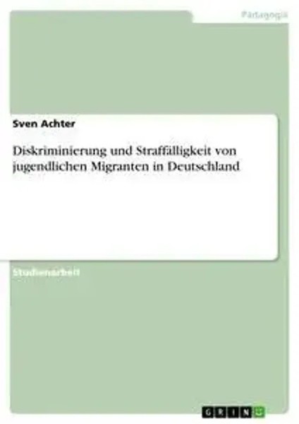 Sven Achter | Diskriminierung Und StraffäLligkeit Von Jugendlichen Migranten...-image