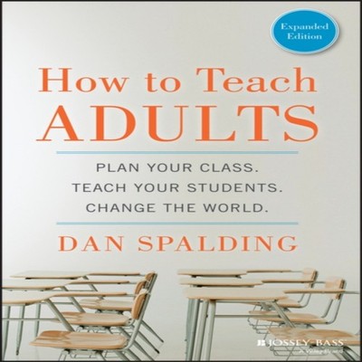 How to Teach Adults Dan Spalding Paperback John Wiley Sons Adult
