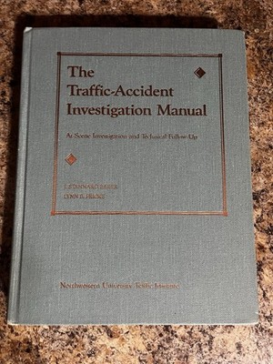 THE TRAFFIC-ACCIDENT INVESTIGATION MANUAL: AT-SCENE By Baker & Fricke Hardcover