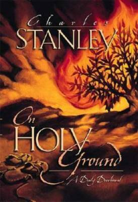On Holy Ground: A Daily Devotional - Hardcover By Stanley, Dr. Charles F. - GOOD