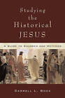 Studying the Historical Jesus: A Guide to Sources and Methods by Darrell L. Bock (Paperback, 2002)