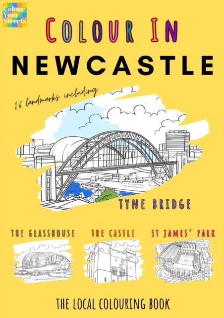 Newcastle Colouring Book (A4) by Colour Your Streets (Paperback Book)