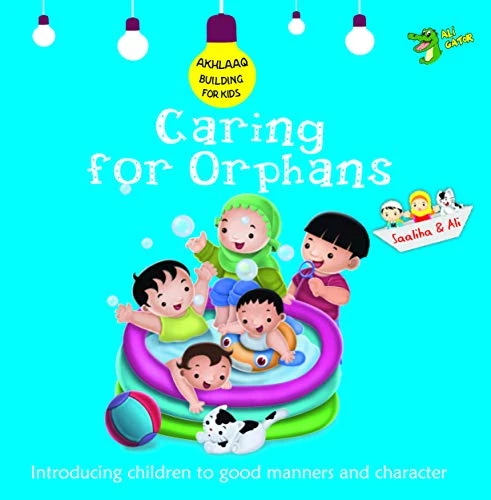 Caring for Orphans: Good Manners and Character (Akhlaaq Building Series)