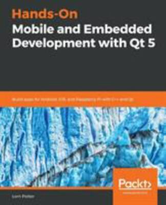 Hands-On Mobile and Embedded Development with Qt 5 by Lorn Potter (paperback)