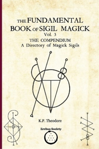 K P Theodore K.P. Theodore Ars  The Fundamental Book of Sigil Magic (Tascabile)