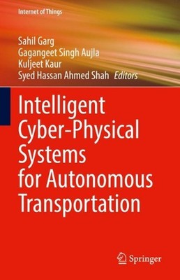 Intelligent Cyber-Physical Systems for Autonomous Transportation by Sahil Garg (