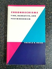 Chronoschisms: Time, Narrative, and Postmodernism by Ursula K. Heise , Paperback