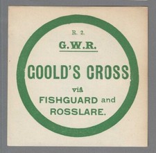 GREAT WESTERN RLY LARGE LUGGAGE LABEL -GOOLD'S  CROSS via Fishguard & R'lare (R2
