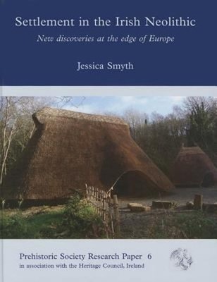Settlement in the Irish Neolithic : New Discoveries at the Edge o