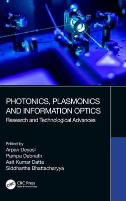 Deyasi - Photonics Plasmonics and Information Optics  Research and Te - X555z