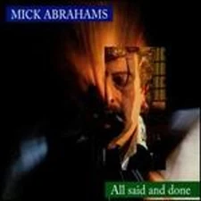 All Said and Done by Mick Abrahams: New