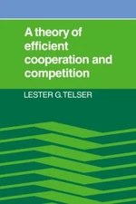 A Theory of Efficient Cooperation and Competition, Telser 9780521022200 New-,