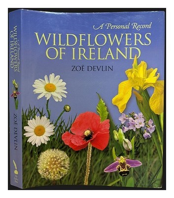 DEVLIN, ZO� Wildflowers of Ireland: Ein Persönliches Biografie Hardcover