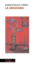 La Araucana: Parte I by Alonso de Ercilla Y. Z??iga (Spanish) Paperback Book