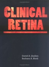 CLINICAL RETINA By David A. Quillen & Barbara A. Blodi - Hardcover **Mint**