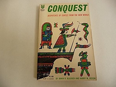 CONQUEST: Dispatches of Cortes from the New World