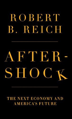 AFTERSHOCK: DIE NÄCHSTE WIRTSCHAFT UND AMERIKAS ZUKUNFT von Robert B. Reich - Hardcover - Bild 1 von 1
